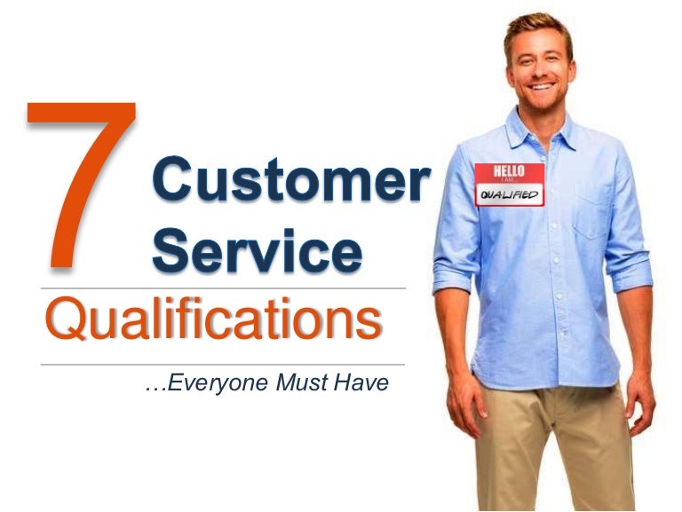 7 Customer Service Qualifications Everyone Must Have