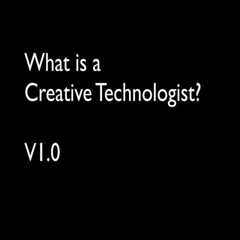 What is a creative technologist?