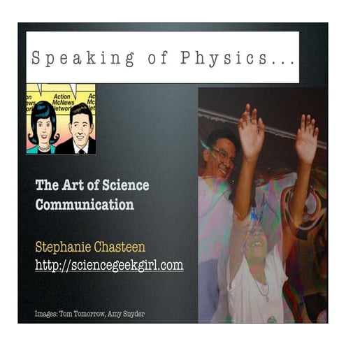 Speaking of Physics:  The Art of Science Communication
