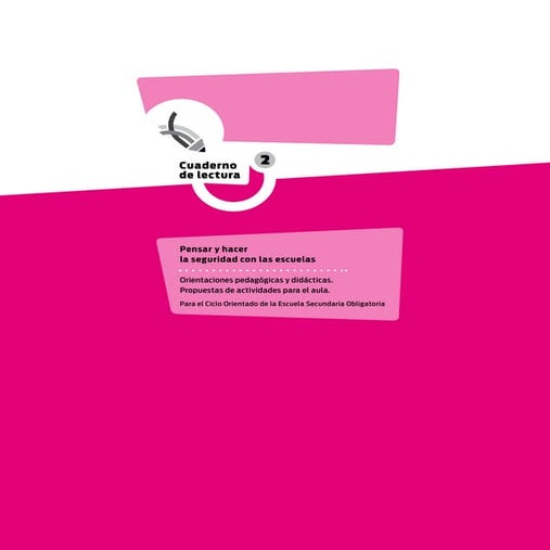 Pensar y hacer la seguridad con las escuelas y con los barrios. Orientaciones pedagógicas y didácticas y propuestas de actividades para el aula Para el Ciclo Orientado de la Escuela Secundaria Obligatoria
