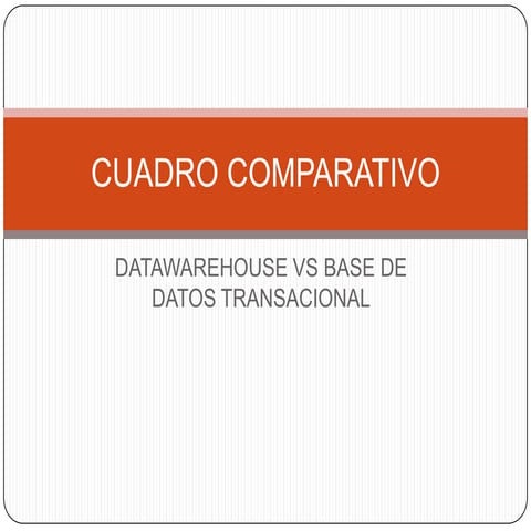 Cuadro Comparativo Datawarehouse Vs Bd Relacionales