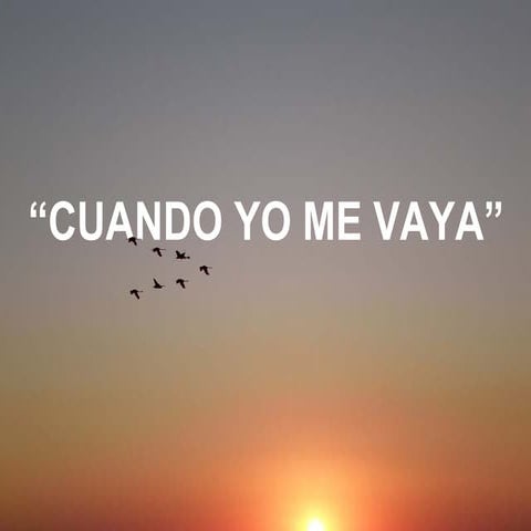 Cuando Yo Me Vaya