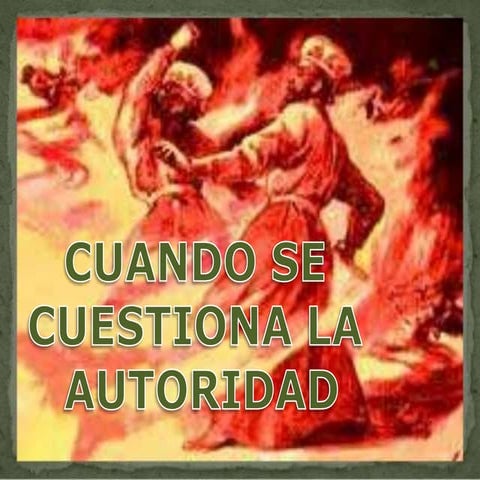 Cuando se cuestiona la autoridad