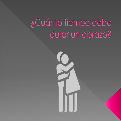 Cuanto tiempo debe durar un abrazo