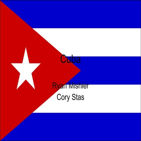 Cuba powerpoint ryan mishler, cory stas