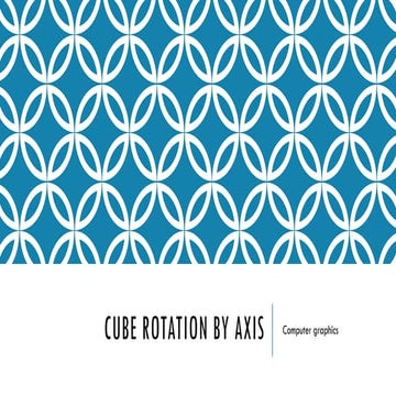 Comprehensive Guide to 3D Cube Rotation Using OpenGL and GLUT | PPTX