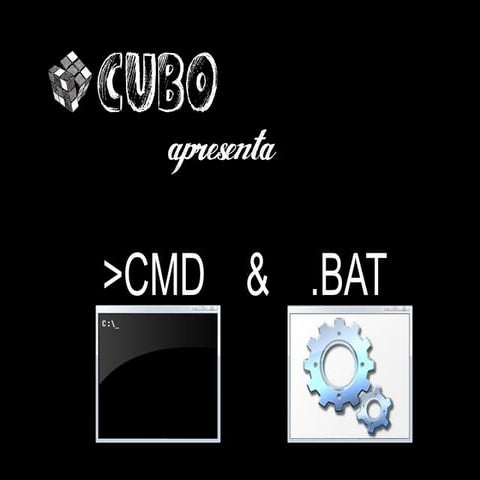 Cmd e Bat