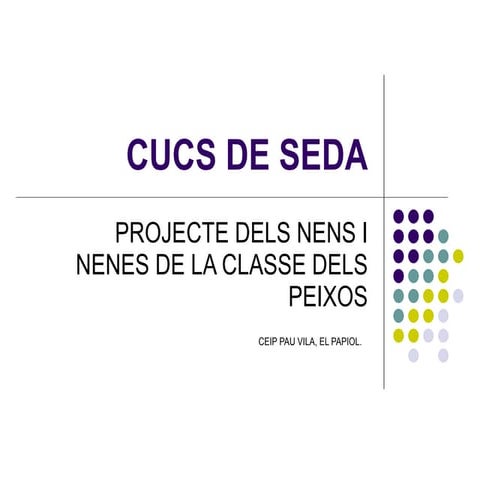 Cucs De Seda