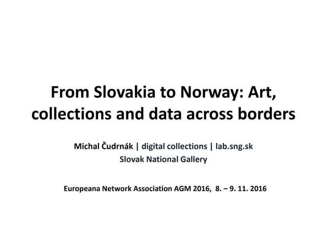 From Slovakia to Norway: Art, collections and data across borders