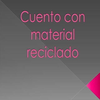 Cuento con material reciclado