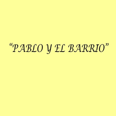 Cuento: "Pablo y el barrio"