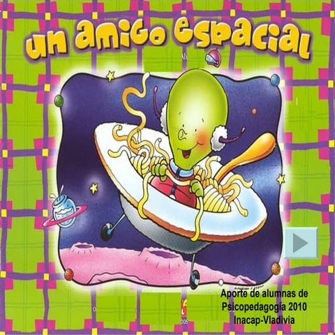 CUENTO UN AMIGO ESPACIAL