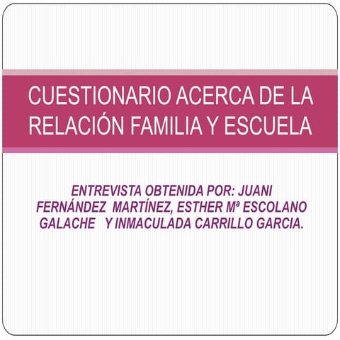 Cuestionario acerca de la relación familia y escuela