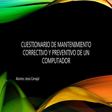Cuestionario de mantenimiento correctivo y preventivo de un