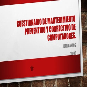 Cuestionario de mantenimiento preventivo y correctivo de computadores