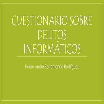 Cuestionario sobre delitos informáticos