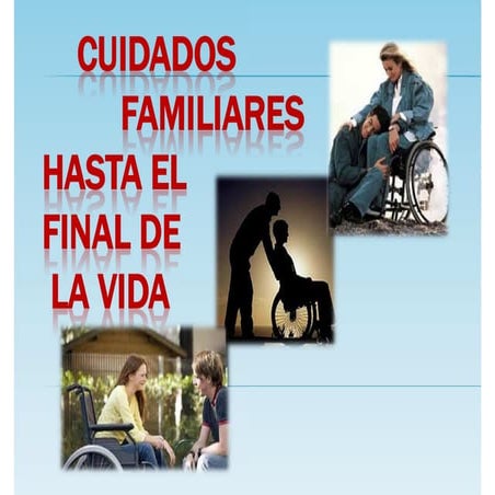 Cuidados familiares hasta el final de la vida  16 oct-2011 con licencia imp
