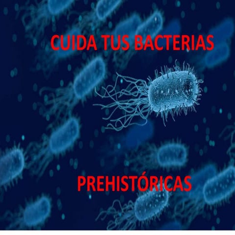 Cuida tus bacterias prehistóricas 