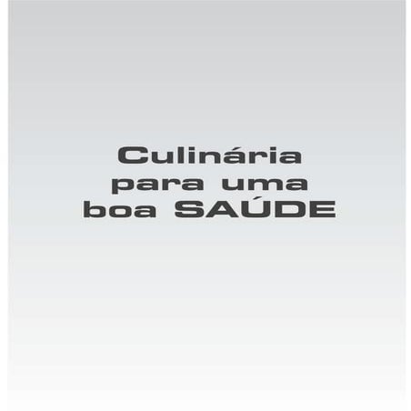 Culinaria para uma boa saude