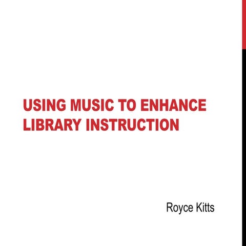 Using Music to Enhance Library Instruction | PPTX