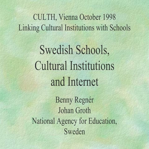 Swedish Schools, Cultural Institutions and Internet