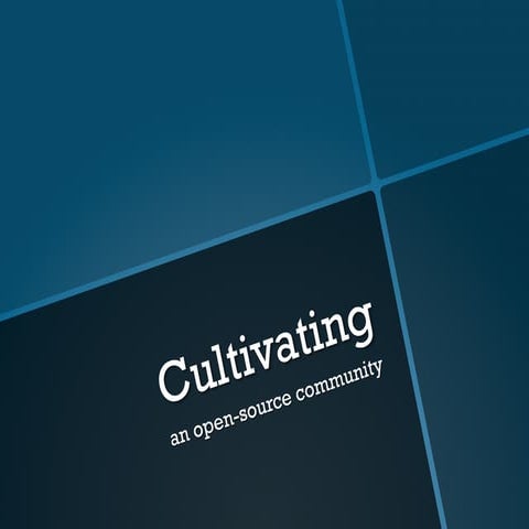 Cultivating an Open-Source Community