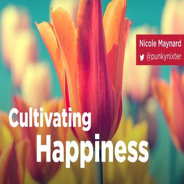 Cultivating Happiness by Nicole Maynard