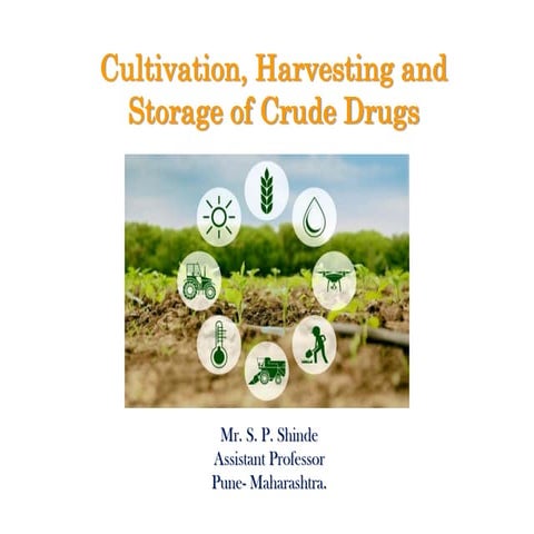 Cultivation, Harvesting and Storage of Crude Drugs