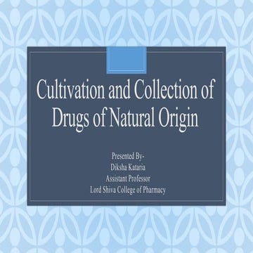 Cultivation and collection of drugs of natural origin
