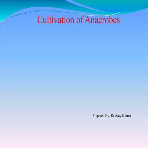 Cultivation of anaerobes