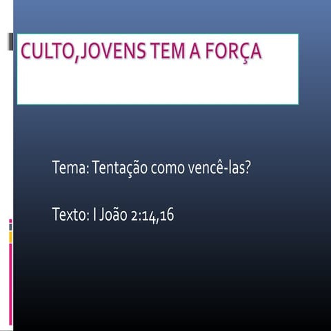 Culto jovens tem a força
