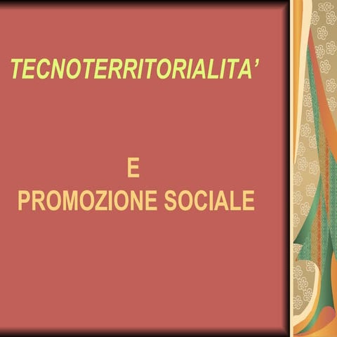 Cultura TecnoTerritoriale e promozione sociale