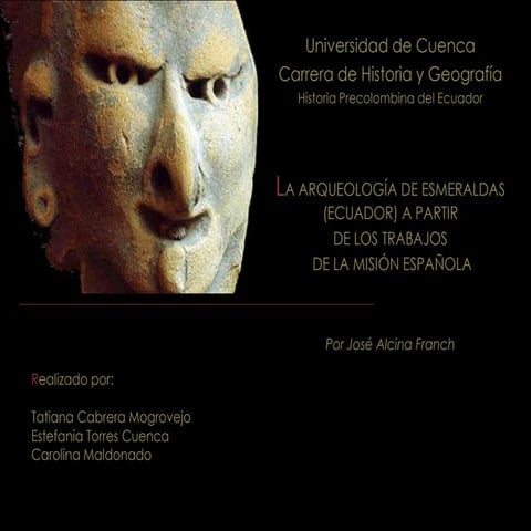 LA ARQUEOLOGÍA DE ESMERALDAS (ECUADOR) A PARTIR DE LOS TRABAJOS REALIZADOS DE...