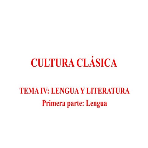 CULTURA CLÁSICA - Lengua y Literatura 1-LENGUA.pptx