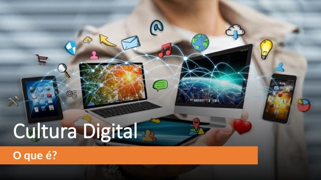 Cultura Digital: o que é e suas tecnologias | PPTX