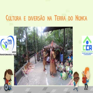 Cultura e diversão na terra do nunc...