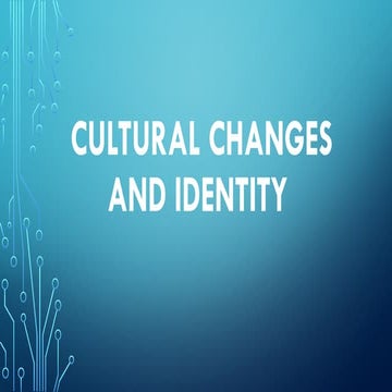 Cultural-changes-and-identity.pptx and 1