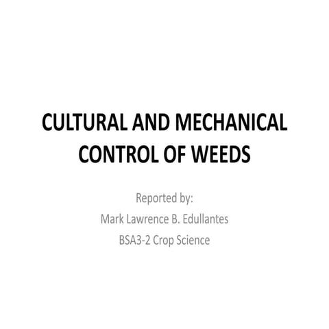 Cultural and Mechanical Control of Weeds