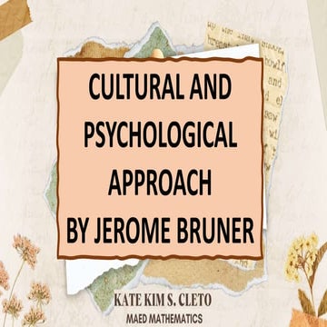 Cultural and Psychological Approach by Jerome  Bruner.pptx