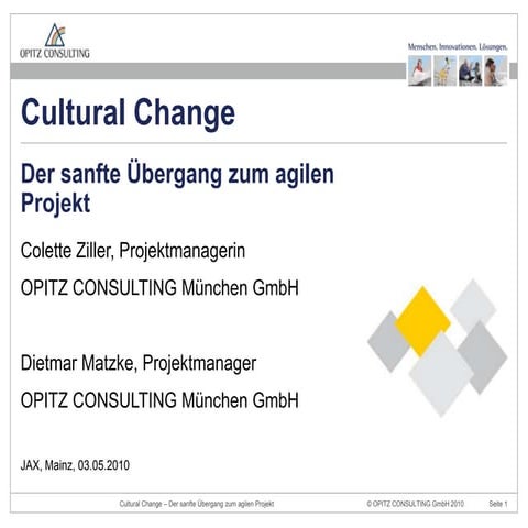 Cultural Change, der sanfte Übergang zum agilen Projekt - JAX 2010 - Colette ...