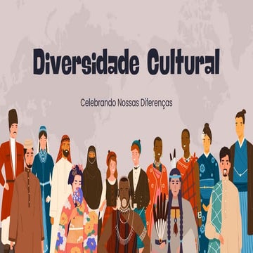 Diversidade Cultural: Celebrando as nossas diferenças | PDF