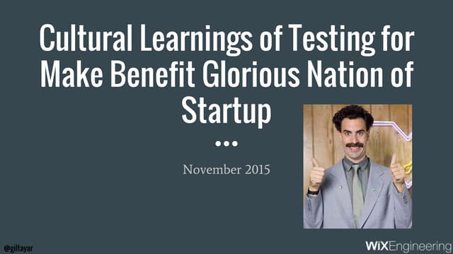 Cultural learnings of testing for make benefit glorious nation of startup