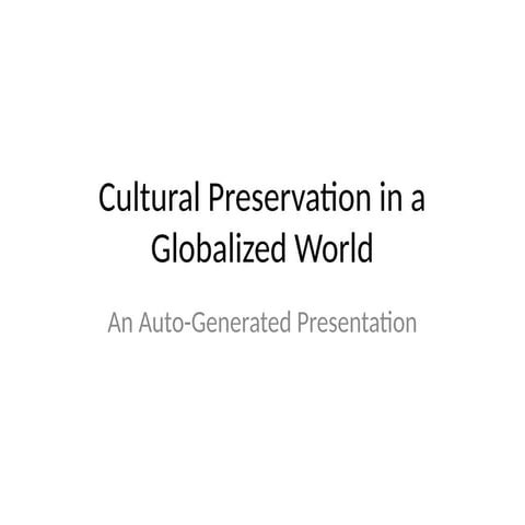 Cultural Preservation and Global Challenges in a Modern World | PPTX