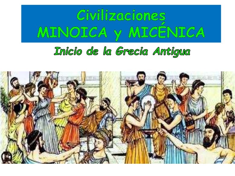 La Cultura Cicládica Minoica Y Micénica Pertenecieron A