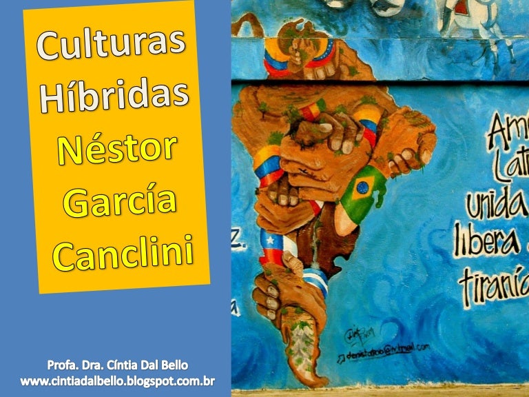 Culturas Híbridas Néstor García Canclini Resumen pt.slideshare.net