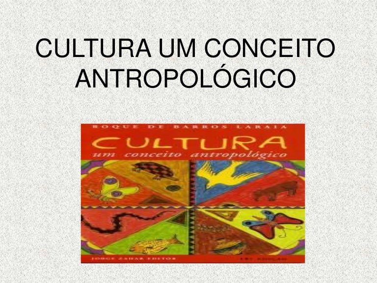 Resumo Do Livro Cultura Um Conceito Antropológico