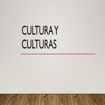 CULTURA Y CULTURAS Para una sana relación de crecimiento entre lo propio y lo...