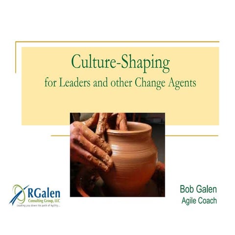 CAJ 049-Bob Galen-Culture-Shaping: An Agile Leadership Imperative