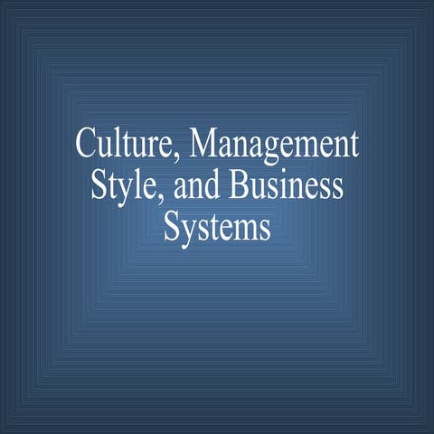 Culture, Management Style, and Business Systems