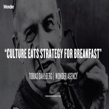 "Culture eats strategy for breakfast"